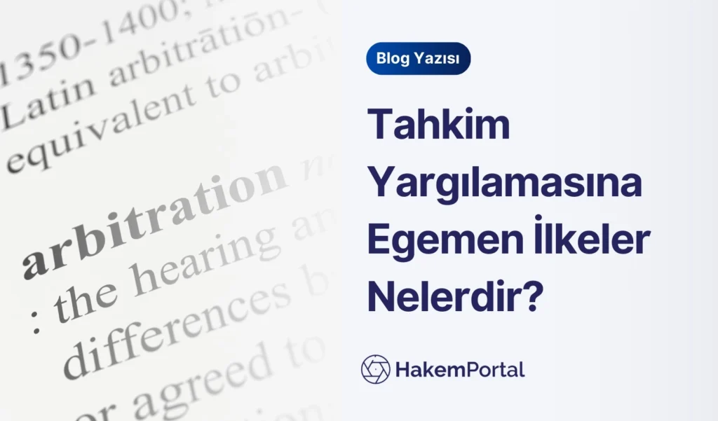 Tahkim Yargısına Egemen İlkeler